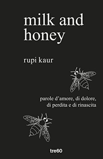 milk and honey: parole d'amore, di dolore, di perdita e di rinascita;